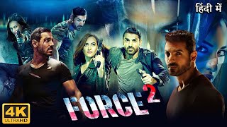 Force 2 Full Movie  John Abraham  Sonakshi Sinha  Tahir Raj Bhasin  Review amp Facts HD [upl. by Eleirbag]