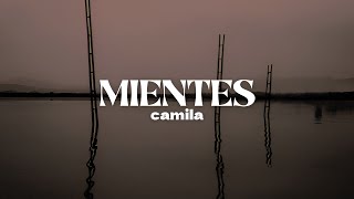 Camila  Mientes  Letra [upl. by Nnoryt19]