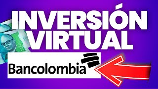 Inversión Virtual de Bancolombia ¿Cómo Funciona ¿Vale la Pena Invertir en la Inversión Virtual [upl. by Aihpledalihp854]