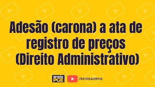 Adesão carona a ata de registro de preços Direito Administrativo [upl. by Schreibman]