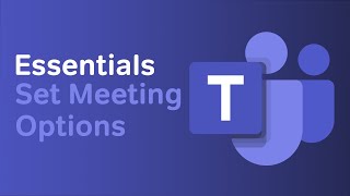 How to Set Your Meeting Options  Microsoft Teams Essentials [upl. by Concordia629]