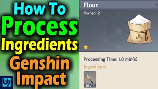 How To Process Ingredients Genshin Impact [upl. by Della935]