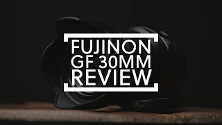 Fujifilm GF 30mm Lens Review [upl. by Nnawaj]