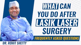 Things to do after LASIK laser surgery  Frequently asked questions  Dr Rohit Shetty  English [upl. by Bumgardner525]