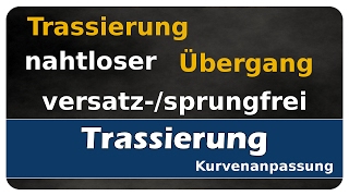 Lets Learn Trassierung 01  nahtloser Übergang versatzfreisprungfrei [upl. by Basil]