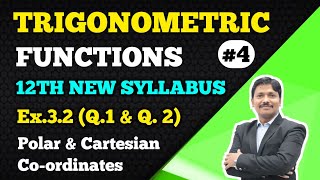 TRIGONOMETRIC FUNCTIONS Part 4 Ex32 Cartesian amp Polar Coordinates  12th New Syllabus Dinesh Sir [upl. by Scheer]