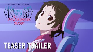 MONOGATARI Series OFF amp MONSTER Season Teaser Trailer [upl. by Lehcin]