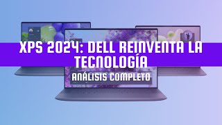 💻 Las Nuevas Laptops XPS de Dell para el 2024 Análisis Completo en CES con Pruebas Impactantes ✨ [upl. by Eitsirhc]