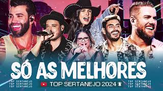 AS MAIS TOCADAS 2024  PLAYLIST SERTANEJO  Top Sertanejo 2024  Top Sertanejo 2024 Mais Tocadas [upl. by Hsinam]