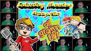 All Grown Up Theme  Saturday Morning Acapella [upl. by Schroder971]