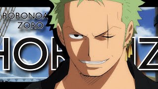 HORIZON  Roronoa Zoro One Piece AMV [upl. by Lorri]