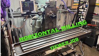 Horizontal Milling  Viewer Job [upl. by Reinertson835]