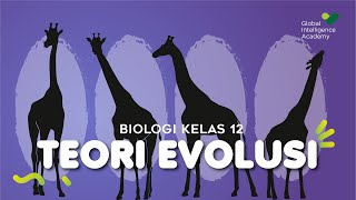 BIOLOGI Kelas 12  Teori Evolusi  GIA Academy [upl. by Lindblad]