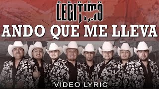 Grupo Legítimo  Ando Que Me Lleva Lyric Video [upl. by Litt]