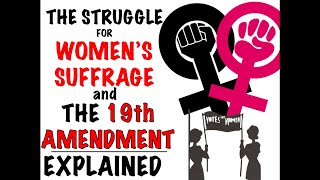 The Fight for Womens Suffrage amp the 19th Amendment Explained [upl. by Asil]