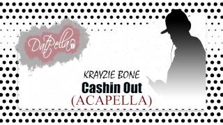 Krayzie Bone  Cashin Out Acapella [upl. by Bushweller968]