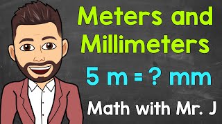 Meters and Millimeters  Converting m to mm and Converting mm to m  Math with Mr J [upl. by Atteuqaj]