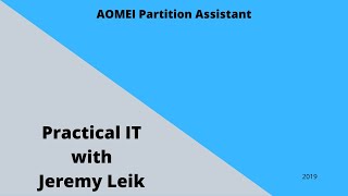 AOMEI Partition Assistant 83 Std  Practical IT with Jeremy Leik [upl. by Euqinaj]