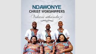 Vukani Sithandaze BY NDAWONYE CHRIST WORSHIPPERS [upl. by Annaya]