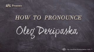 How to Pronounce Oleg Deripaska Real Life Examples [upl. by Marthe]