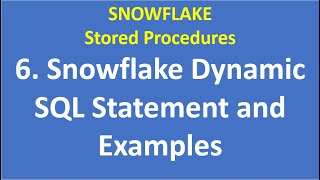 6 Snowflake Dynamic SQL Statement and Examples  Snowflake  VCKLY Tech Snowflake Stored Procedure [upl. by Naasar]