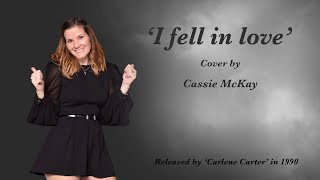 I fell in love cover by Cassie McKay January 7th 2024 [upl. by Daisie]