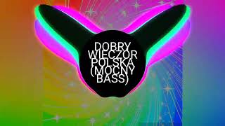 Dobrywieczór Polska mocny bass [upl. by Cheyney411]