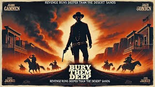 Bury Them Deep  HD  Western  Full movie in English [upl. by Llehcram]