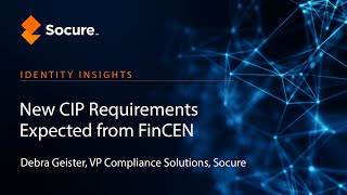 Identity Insights  New CIP Requirements Expected from FinCEN [upl. by Raymund]