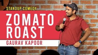 ZOMATO ROAST  Stand Up Comedy  Gaurav Kapoor [upl. by Ativet]