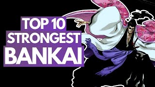 Top 10 STRONGEST Bankai in Bleach RANKED Manga Only [upl. by Meagan]