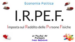 L’IRPEF Imposta sul Reddito delle PErsone Fisiche [upl. by Cece]