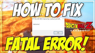 HOW TO FIX FATAL ERROR DRAGON BALL Z KAKAROT [upl. by Inahc]