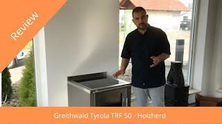 Greithwald Tyrola TRF 50  Holzherd  Review amp Empfehlung [upl. by Aicnarf]