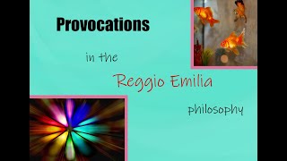 Provocations A Central Aspect of the Reggio Emilia Philosophy [upl. by Oremar]