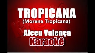 Tropicana Morena Tropicana  Alceu Valença  Karaokê [upl. by Paten906]