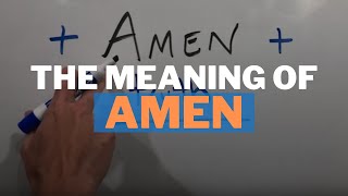 The Meaning of Amen [upl. by Nichani]