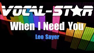 Leo Sayer  When I Need You Karaoke Version with Lyrics HD VocalStar Karaoke [upl. by Krystin]