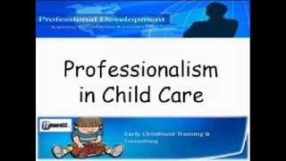 Professionalism in Child Care [upl. by Thapa]