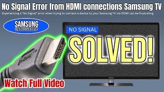 SOLVED No Signal Error from HDMI connections Samsung TV  HDMI ports quotNo Signalquot on Samsung TV [upl. by Elleinnad]