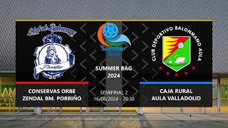 Conservas Orbe Zendal Bm Porriño 🆚 Caja Rural Aula Valldolid  ☀️Summer BAG 2024  Pretemporada [upl. by Ahrendt]