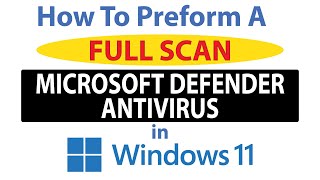 How To Preform A Full Scan In Windows Defender Antivirus Using Windows 11 [upl. by Hanid]