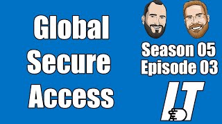 S05E03  Global Secure Access IT [upl. by Hervey]