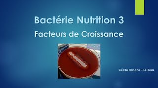 Bactérie Nutrition 3 FACTEURS DE CROISSANCE [upl. by Novyar]