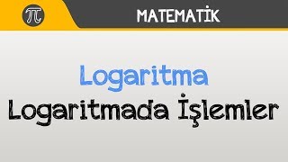 Logaritma  Logaritmada İşlemler [upl. by Eedissac122]