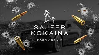 SAJFER  KOKAINA POPOV REMIX [upl. by Marissa692]