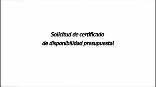 Solicitud de certificado de disponibilidad presupuestal [upl. by Jamnis]