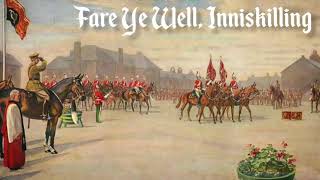 Fare Ye Well Inniskilling  Quick March of the Inniskilling Dragoons [upl. by Mychael]