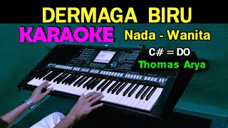 DERMAGA BIRU  Thomas Arya  Karaoke Nada Wanita [upl. by O'Rourke]