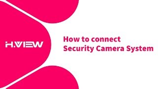 How to connect HView Security Camera System [upl. by Suiraj430]